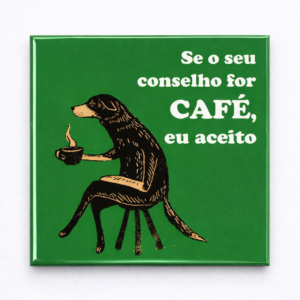 Ímã se conselho for café
