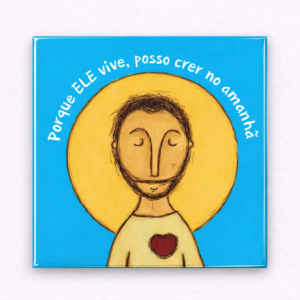 Ímã porque ele vive, posso crer no amanhã