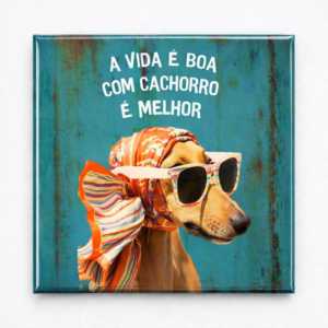 Ímã a vida com cachorro é melhor