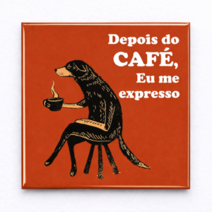Ímã depois do café me expresso