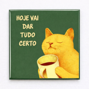 Ímã gatinho amarelo hoje vai dar tudo certo